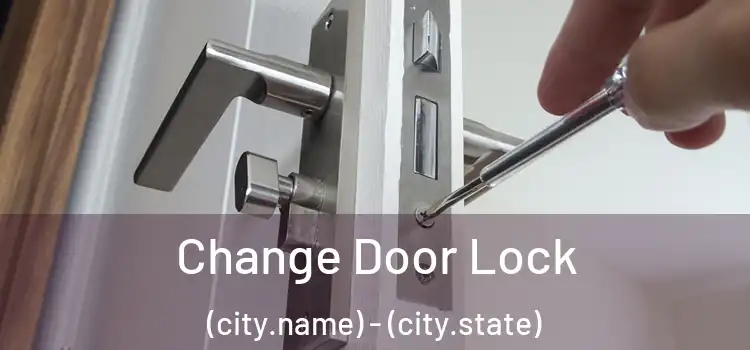  Change Door Lock (city.name) - (city.state)